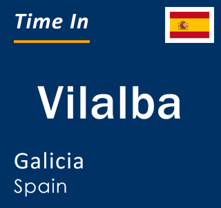 Current local time in Vilalba, Galicia, Spain