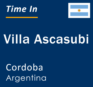 Current local time in Villa Ascasubi, Cordoba, Argentina