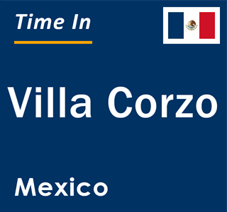 Current local time in Villa Corzo, Mexico