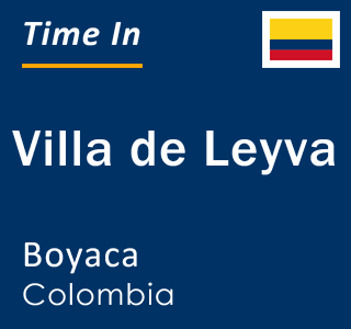 Current time in Villa de Leyva, Boyaca, Colombia