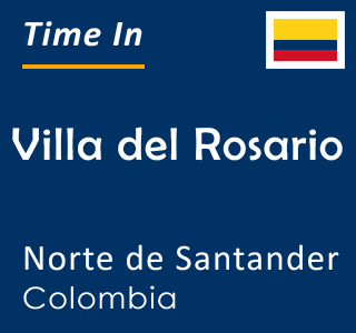 Current local time in Villa del Rosario, Norte de Santander, Colombia