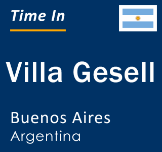 Current local time in Villa Gesell, Buenos Aires, Argentina