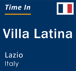 Current local time in Villa Latina, Lazio, Italy