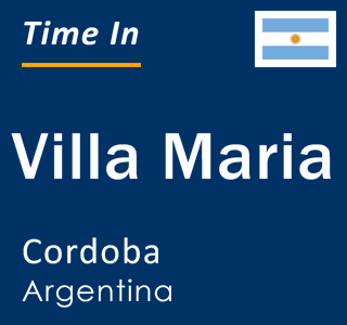 Current time in Villa Maria, Cordoba, Argentina