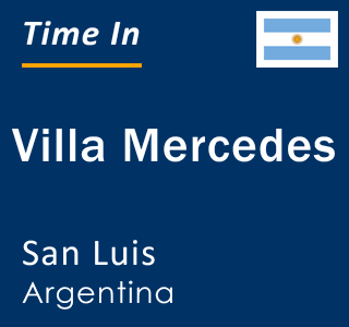 Current local time in Villa Mercedes, San Luis, Argentina