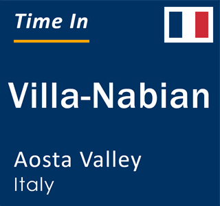 Current local time in Villa-Nabian, Aosta Valley, Italy