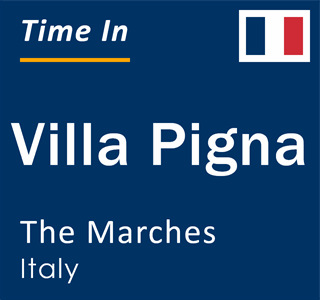 Current local time in Villa Pigna, The Marches, Italy