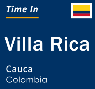 Current time in Villa Rica, Cauca, Colombia