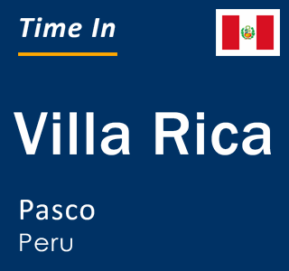 Current local time in Villa Rica, Pasco, Peru