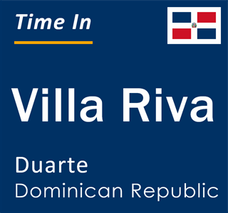 Current local time in Villa Riva, Duarte, Dominican Republic