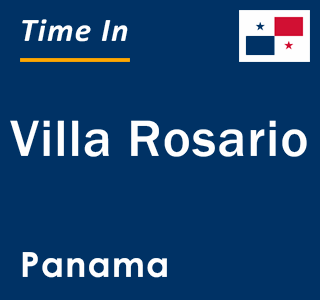 Current local time in Villa Rosario, Panama