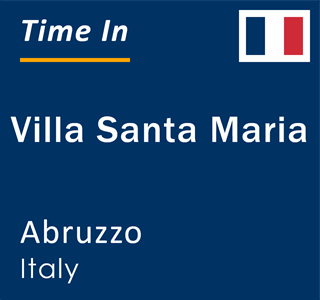 Current local time in Villa Santa Maria, Abruzzo, Italy