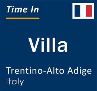 Current local time in Villa, Trentino-Alto Adige, Italy