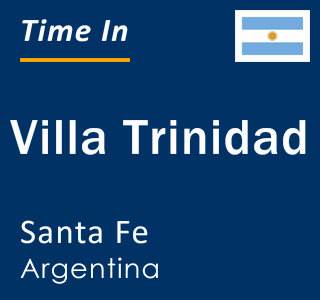Current local time in Villa Trinidad, Santa Fe, Argentina