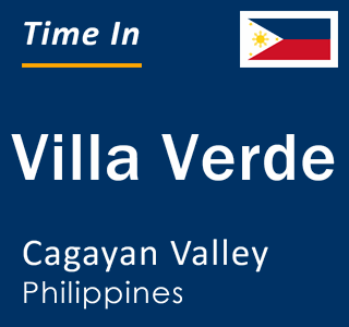 Current local time in Villa Verde, Cagayan Valley, Philippines