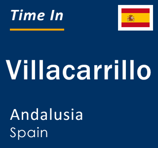 Current local time in Villacarrillo, Andalusia, Spain