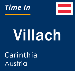 Current time in Villach, Carinthia, Austria