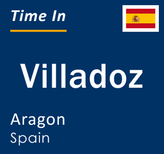 Current local time in Villadoz, Aragon, Spain