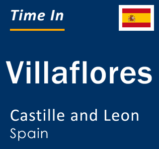 Current local time in Villaflores, Castille and Leon, Spain