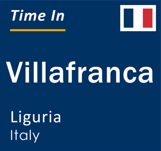 Current local time in Villafranca, Liguria, Italy