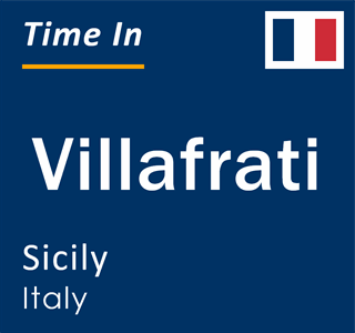 Current local time in Villafrati, Sicily, Italy