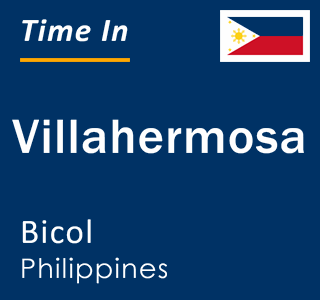 Current local time in Villahermosa, Bicol, Philippines