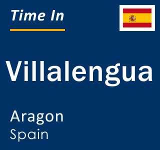 Current local time in Villalengua, Aragon, Spain