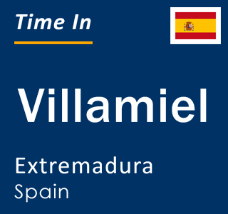 Current local time in Villamiel, Extremadura, Spain