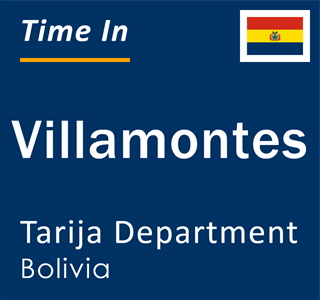Current local time in Villamontes, Tarija Department, Bolivia