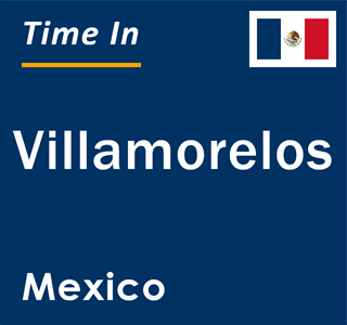 Current local time in Villamorelos, Mexico