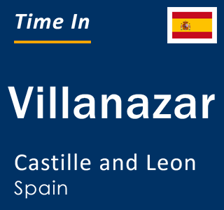 Current local time in Villanazar, Castille and Leon, Spain