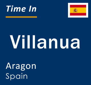 Current local time in Villanua, Aragon, Spain