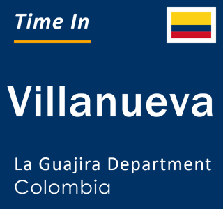 Current local time in Villanueva, La Guajira Department, Colombia