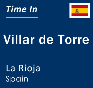 Current local time in Villar de Torre, La Rioja, Spain