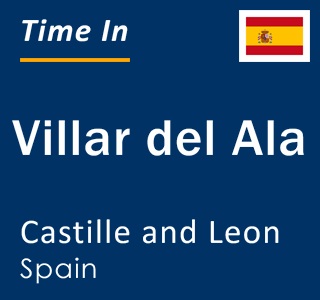 Current local time in Villar del Ala, Castille and Leon, Spain