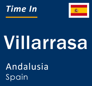 Current local time in Villarrasa, Andalusia, Spain