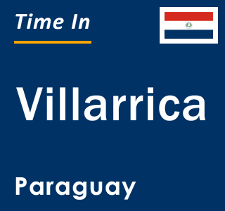 Current time in Villarrica, Paraguay