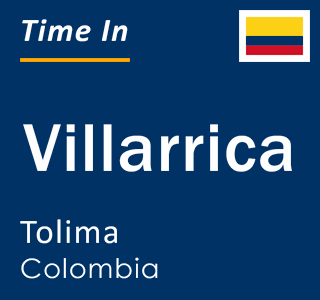 Current local time in Villarrica, Tolima, Colombia