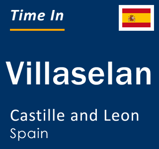 Current local time in Villaselan, Castille and Leon, Spain