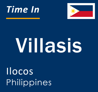Current local time in Villasis, Ilocos, Philippines