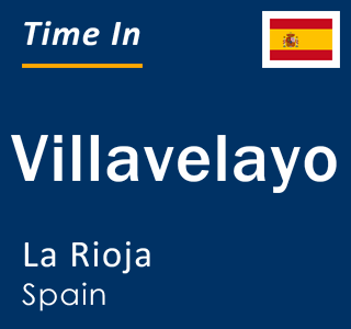 Current local time in Villavelayo, La Rioja, Spain