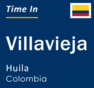 Current local time in Villavieja, Huila, Colombia