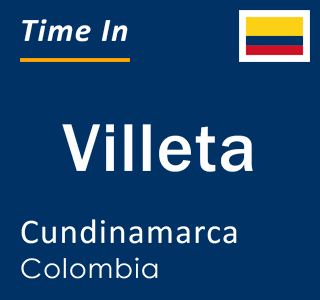 Current local time in Villeta, Cundinamarca, Colombia