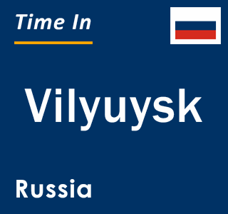 Current local time in Vilyuysk, Russia