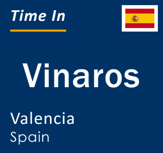 Current local time in Vinaros, Valencia, Spain