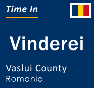 Current local time in Vinderei, Vaslui County, Romania