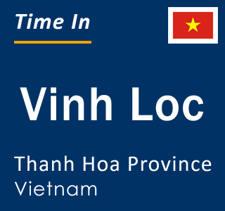Current local time in Vinh Loc, Thanh Hoa Province, Vietnam