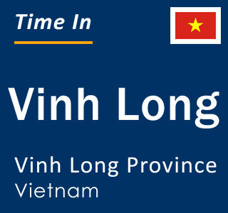 Current local time in Vinh Long, Vinh Long Province, Vietnam