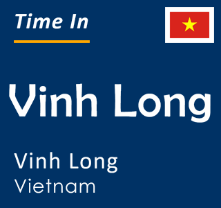 Current time in Vinh Long, Vinh Long, Vietnam