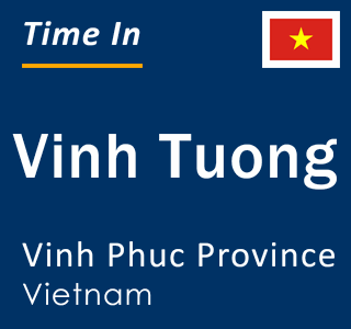 Current local time in Vinh Tuong, Vinh Phuc Province, Vietnam